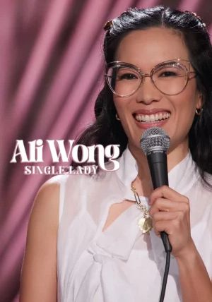 Ali Wong Single Lady                อาลี วอง สาวโสด                2024