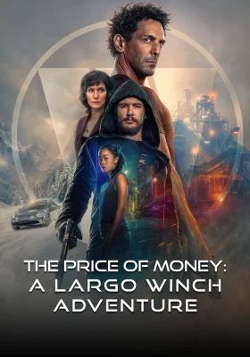 The Price of Money A Largo Winch Adventure                                2024