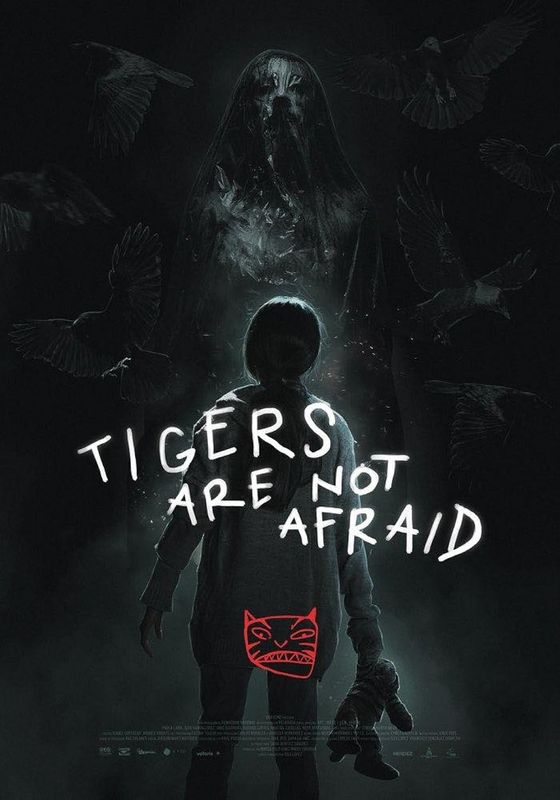 Tigers Are Not Afraid (Vuelven)                พรจากโลกมืด                2017