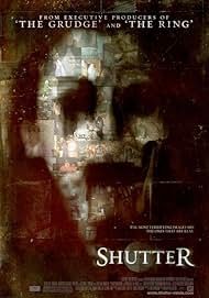 Shutter                ชัตเตอร์ แรงอาฆาต ภาพวิญญาณสยอง                2008